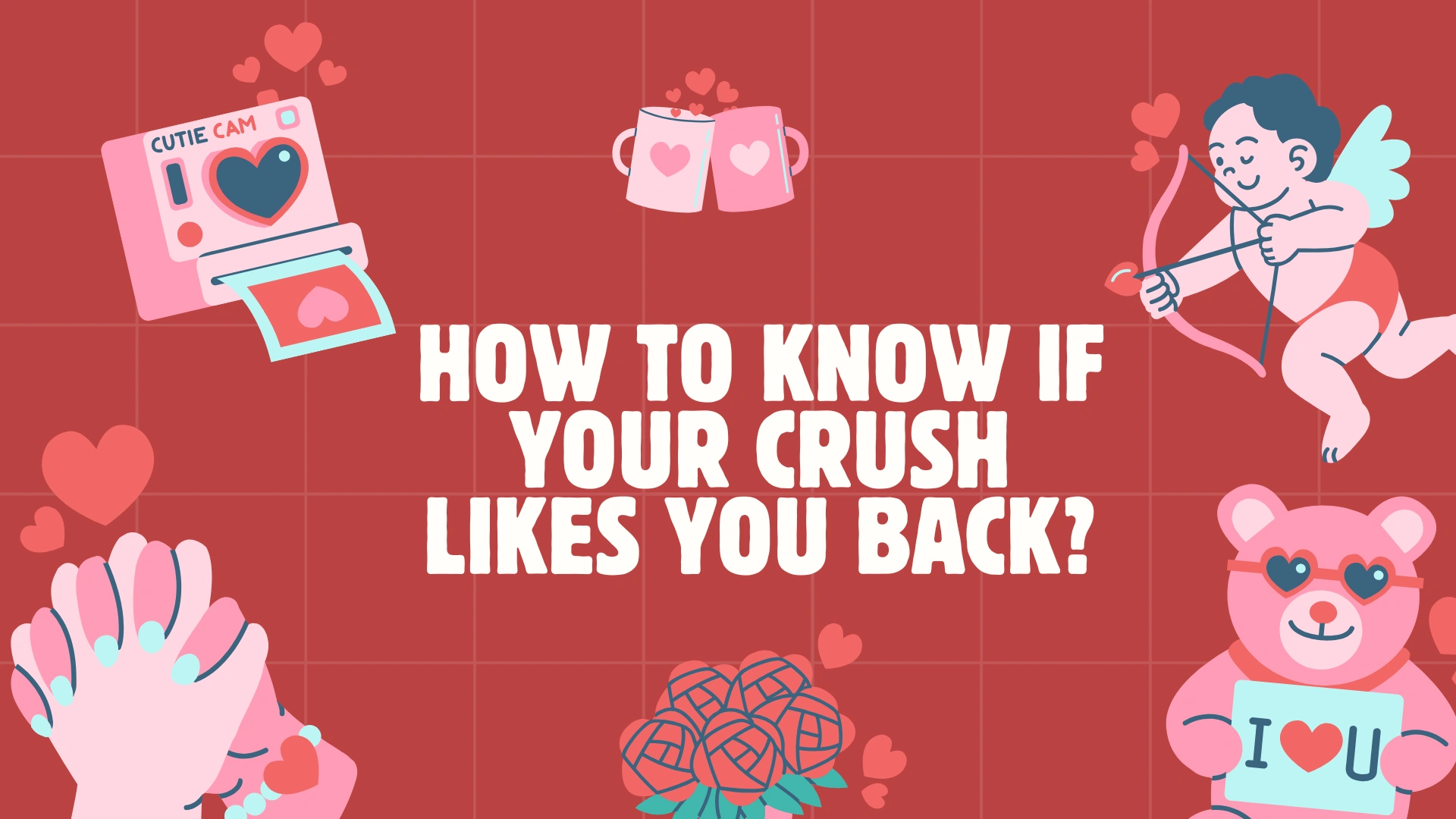 How to Know If Your Crush Likes You Back