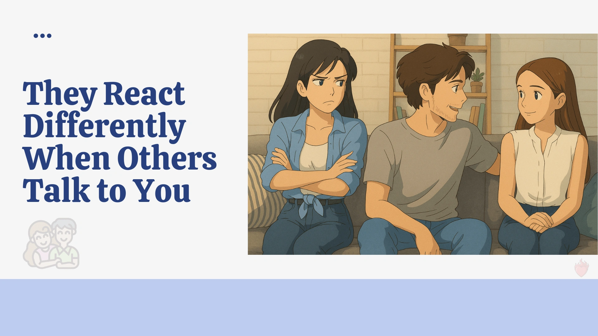 They React Differently When Others Talk to You