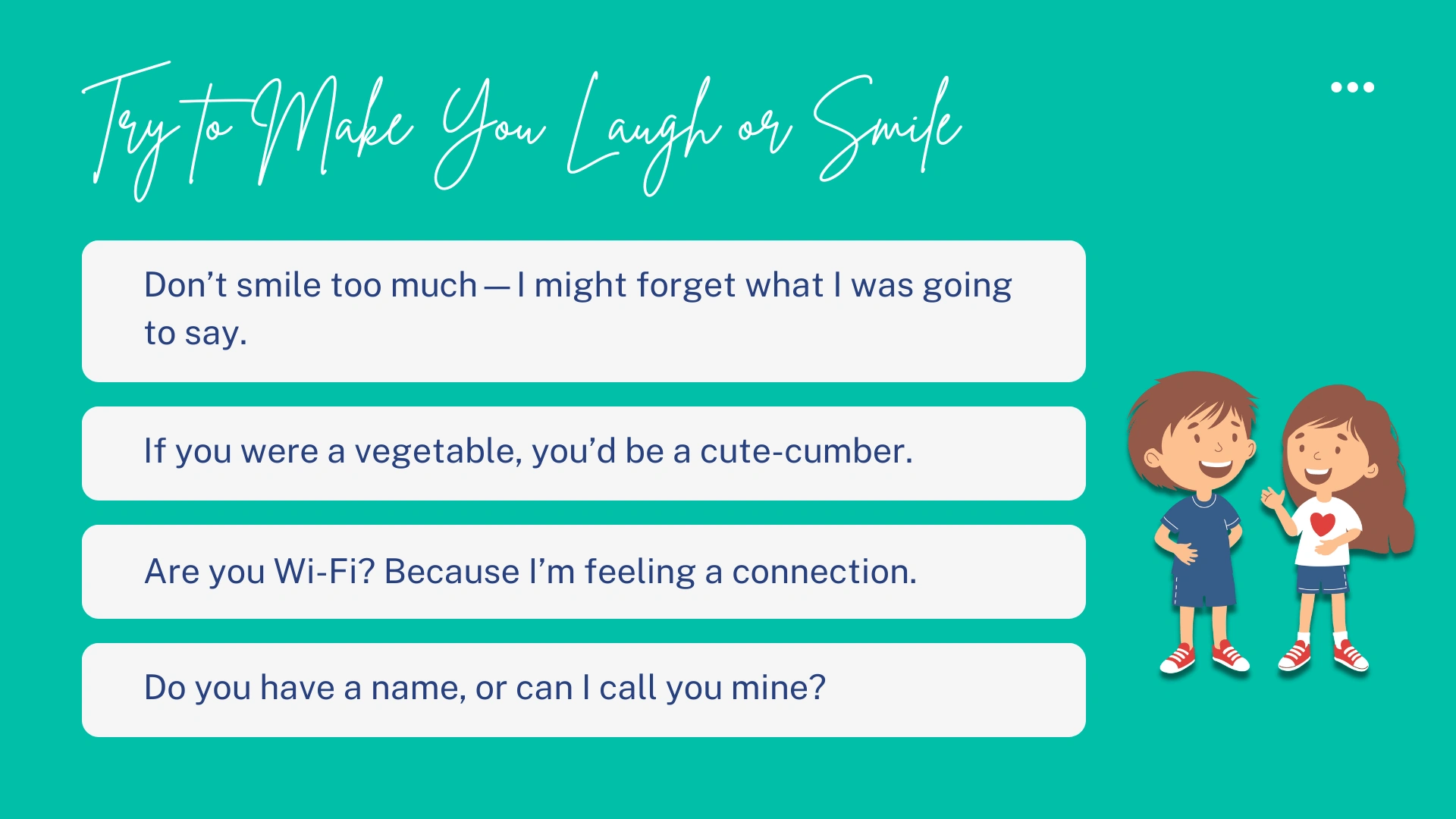 Try to Make You Laugh or Smile
